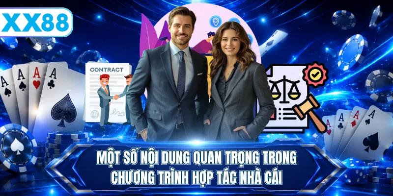 Một số nội dung quan trọng trong chương trình hợp tác nhà cái